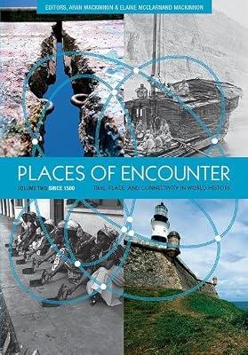 Places of Encounter, Volume 2: Time, Place, and Connectivity in World History, Volume Two: Since 1500 by MacKinnon, Aran | Paperback | General & World History