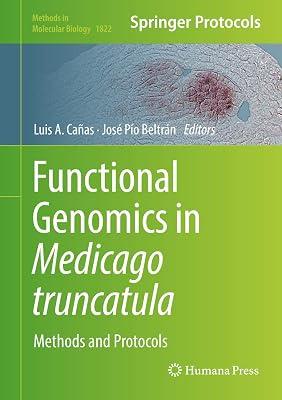 Functional Genomics in Medicago truncatula: Methods and Protocols: 1822 (Methods in Molecular Biology) | Hardcover | Botany & Plant Sciences 2