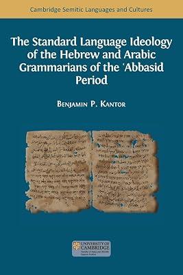 The Standard Language Ideology of the Hebrew and Arabic Grammarians of the ʿAbbasid Period: 1 (Semitic Languages and Cultures) by Kantor, Benjamin Paul | Paperback | Religion 2