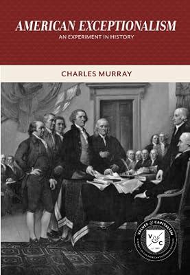 American Exceptionalism: An Experiment in History (Values & Capitalism) by Murray, Charles | Paperback | Political Science 2