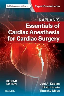 Kaplan’s Essentials of Cardiac Anesthesia - 2E by Kaplan MD, Joel A. | Paperback | Medical 2