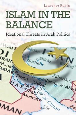 Islam in the Balance: Ideational Threats in Arab Politics by Rubin, Lawrence | Hardcover | Political Science 2