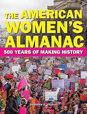 The American Women's Almanac: 500 Years of Making History by Felder, Deborah G. | Paperback | History