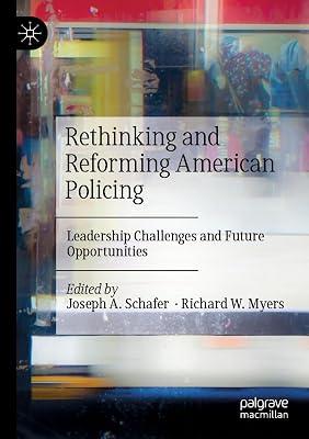 Rethinking and Reforming American Policing: Leadership Challenges and Future Opportunities | Paperback | Police & Security Services 2