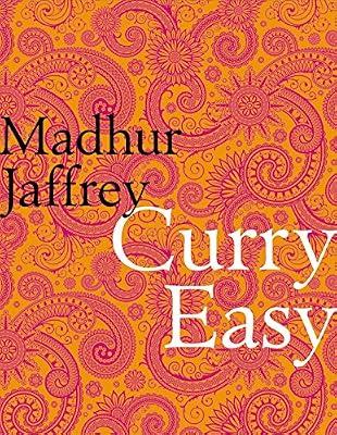 Curry Easy: 175 quick, easy and delicious curry recipes from the Queen of Curry by Jaffrey, Madhur | Hardcover | Tv