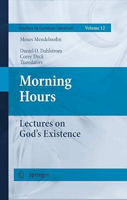 Morning Hours: Lectures on God's Existence: 12 (Studies in German Idealism, 12) by Mendelssohn, Moses | Hardcover | Philosophy 2