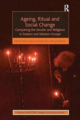 Ageing, Ritual and Social Change: Comparing the Secular and Religious in Eastern and Western Europe (Ashgate AHRC/ESRC Religion and Society) | Paperback | Social Science 2