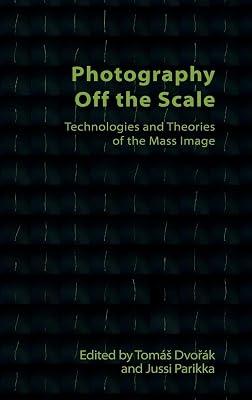 Photography off the Scale: Technologies and Theories of the Mass Image (Technicities) | Hardcover | Philosophy 2