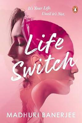 Life Switch: What if you could exchange your life and become someone else? by Banerjee, Madhuri | Paperback | Modern And Contemporary Fiction (Post 1945)