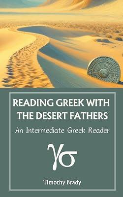 Reading Greek with the Desert Fathers: An Intermediate Greek Reader by Brady, Timothy | Paperback | Biblical Studies & Exegesis 2