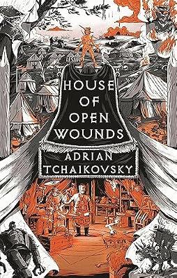 House of Open Wounds: Shortlisted for the Hugo Award for Best Series 2025 (The Tyrant Philosophers) by Tchaikovsky, Adrian | Hardcover | Fiction