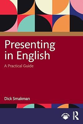 Presenting in English: A Practical Guide by Smakman, Dick | Paperback | Communication Studies 2