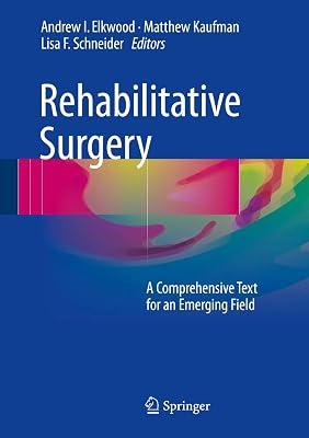Rehabilitative Surgery: A Comprehensive Text for an Emerging Field | Hardcover | Medical 2