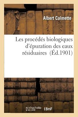 Les Procds Biologiques d'puration Des Eaux Rsiduaires (Sciences) by Calmette, Albert | Paperback | Medicine: General Issues 2