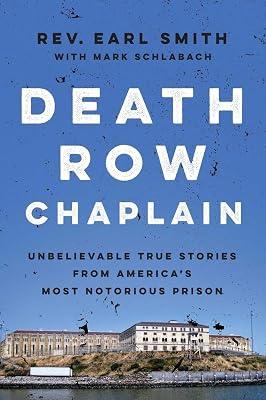Death Row Chaplain: Unbelievable True Stories from America's Most Notorious Prison by Smith, Rev. Earl; Schlabach, Mark | Hardcover | Biography & Autobiography 2