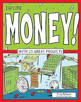 Explore Money!: WITH 25 GREAT PROJECTS (Explore Your World (Nomad Press)) by Blobaum, Cindy | Paperback | Money (Children'S
