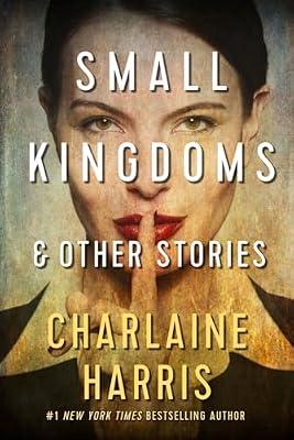 Small Kingdoms and Other Stories by Harris, Charlaine | Paperback | Crime & Mystery