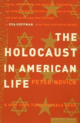 The Holocaust in American Life: A Prize-winning Historian Explores Memory, Museums, and Why America Remembers Europe But Forgets Slavery by Novick, Peter | Paperback | History 2
