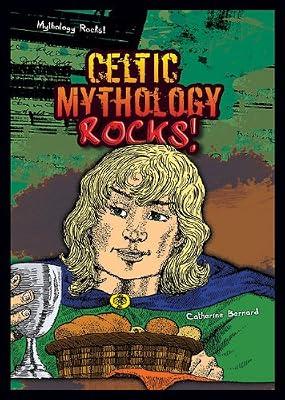 Celtic Mythology Rocks! by Bernard, Catherine | Paperback | Young Adult Nonfiction