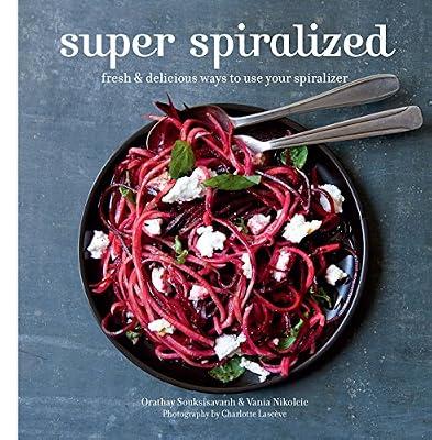 Super Spiralized: Fresh & Delicious Ways to Use Your Spiralizer by Souksisavanh, Orathay; Nikolcic, Vania | Hardcover | Cooking