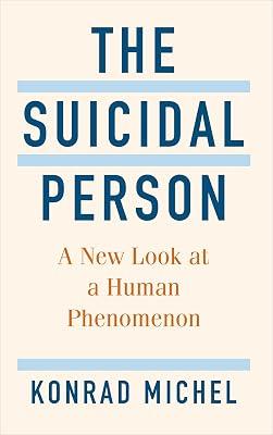 The Suicidal Person: A New Look at a Human Phenomenon by Michel, Konrad | Hardcover | Psychology 2