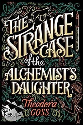 The Strange Case of the Alchemist's Daughter, Volume 1 by Goss, Theodora | Hardcover | Fiction