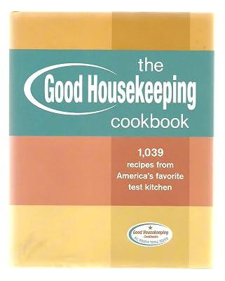 The Good Housekeeping Cookbook: 1,039 Recipes from America's Favorite Test Kitchen | Hardcover | Cooking 2