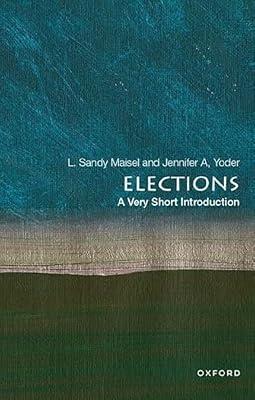 ELECTIONS VSI: A Very Short Introduction by Jennifer A. Yoder; L. Sandy Maisel | Paperback | Political Science 2