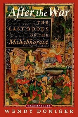 AFTER THE WAR THE LAST BOOKS OF THE MAHABHARATA by Doniger, Wendy | Paperback | Religion