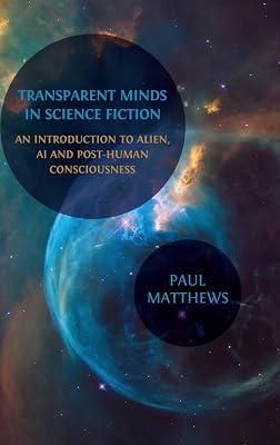 Transparent Minds in Science Fiction: An Introduction to Alien, AI and Post-Human Consciousness by Matthews, Paul | Hardcover | Fiction 2