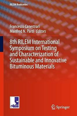 8th RILEM International Symposium on Testing and Characterization of Sustainable and Innovative Bituminous Materials: 11 (RILEM Bookseries) | Hardcover | Mechanics Of Solids 2