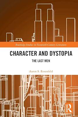Character and Dystopia: The Last Men (Routledge Studies in Twentieth-century Literature) by Rosenfeld, Aaron S. | Paperback | Literary Criticism 2