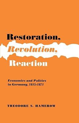 Restoration, Revolution, Reaction: Economics and Politics in Germany, 1815-1871 by Hamerow, Theodore S. | Paperback | History 2