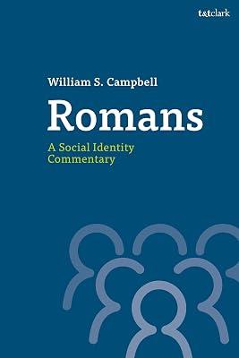 Romans: A Social Identity Commentary (The T&T Clark Social Identity Commentaries on the New Testament) by Campbell, William S. | Hardcover | Religion 2