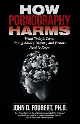 How Pornography Harms: What Today's Teens, Young Adults, Parents, and Pastors Need to Know by Foubert, John D., Ph.d. | Paperback | Religion 2
