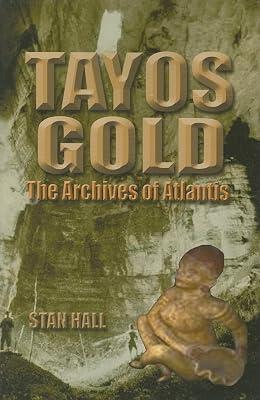 Tayos Gold: The Archives of Atlantis by Hall, Stan | Paperback | Popular Beliefs & Controversial Knowledge 2