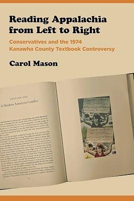 Reading Appalachia from Left to Right: Conservatives and the 1974 Kanawha County Textbook Controversy by Mason, Carol | Paperback | History 2