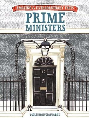 Amazing & Extraordinary Facts: Prime Ministers (Amazing and Extraordinary Facts) by Bastable, Jonathan | Hardcover | British & Irish History