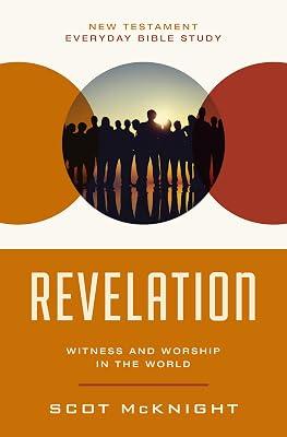 Revelation: Witness and Worship in the World (New Testament Everyday Bible Study) by McKnight, Scot | Paperback | Religion 2