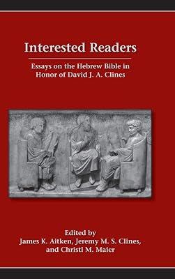 Interested Readers: Essays on the Hebrew Bible in Honor of David J. A. Clines | Hardcover | Biblical Studies & Exegesis 2