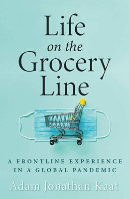 Life on the Grocery Line: A Frontline Experience in a Global Pandemic by Kaat, Adam | Paperback | Modern & Contemporary Fiction (Post C 1945) 2
