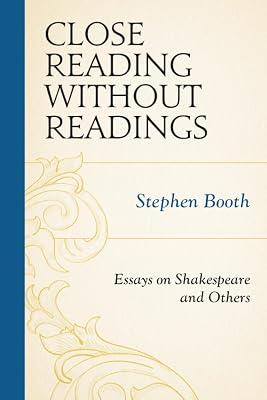 Close Reading Without Readings: Essays on Shakespeare and Others by Booth, Stephen | Paperback | Literary Criticism 2