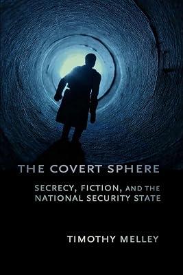 The Covert Sphere: Secrecy, Fiction, and the National Security State by Melley, Timothy | Paperback | Literary Criticism 2