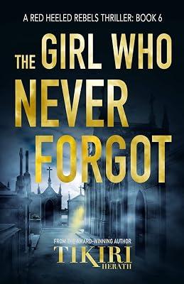 The Girl Who Never Forgot: A suspense crime novel: 6 (Red Heeled Rebels International Crime Thrillers) by Herath, Tikiri | Paperback | Crime & Mystery 2