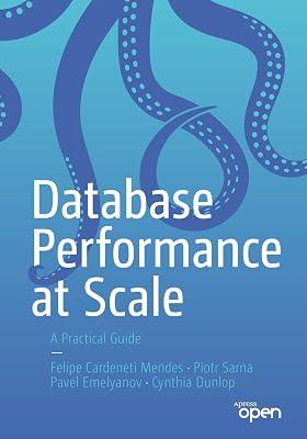 Database Performance at Scale: A Practical Guide by Emelyanov, Pavel; Sarna, Piotr; Dunlop, Cynthia; Mendes, Felipe Cardeneti | Paperback | Databases 2