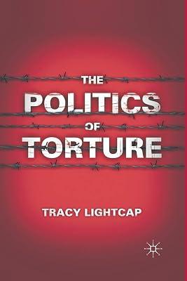 The Politics of Torture by Lightcap, T. | Paperback | Political Science 2