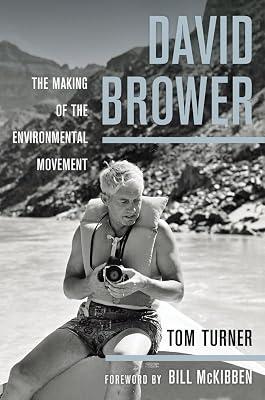 David Brower: The Making of the Environmental Movement by Turner, Tom | Hardcover | History 2