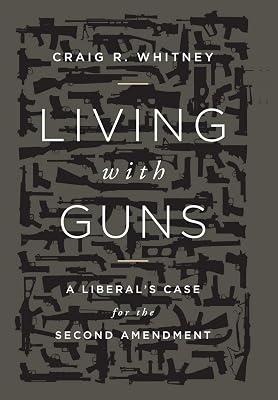 LIVING WITH GUNS by Whitney, Craig | Hardcover | Central Government Policies 2