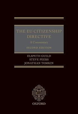 EU CITIZENSHIP DIRECTIVE: A COMMENTARY 2 by Guild, Elspeth; Tomkin, Jonathan; Peers, Steve | Hardcover | Eu & European Institutions 2