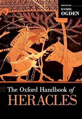 The Oxford Handbook of Heracles (Oxford Handbooks) by Ogden, Daniel | Hardcover | Classical Texts